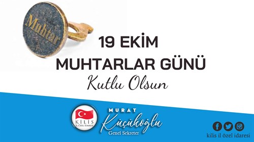 GENEL SEKRETERİMİZ SAYIN MURAT KÜÇÜKOĞLU'NUN MUHTARLAR GÜNÜ MESAJI 